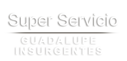 Súper Servicio Guadalupe Insurgentes